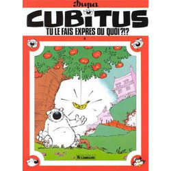 CUBITUS, TU LE FAIS EXPRES,...