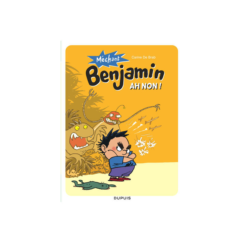 Méchant Benjamin - Tome 1 - Ah non ! (nouvelle maquette)
