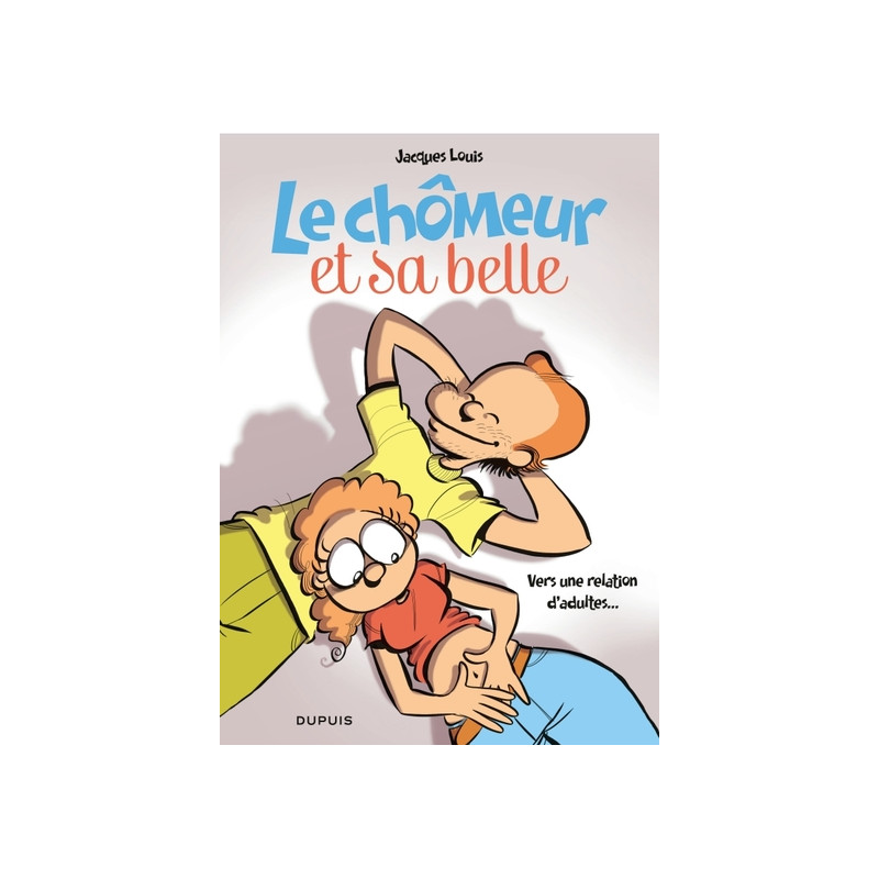 Le chômeur et sa belle - Tome 2 - Tome 2
