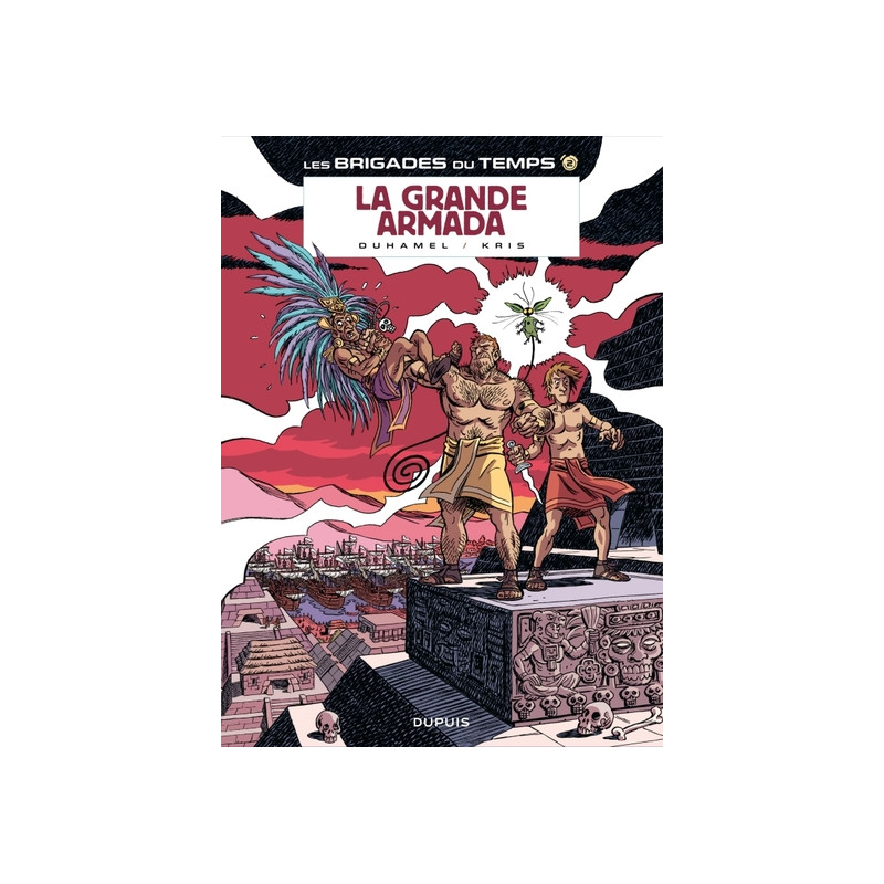 LES BRIGADES DU TEMPS T2 : LA GRANDE ARMADA