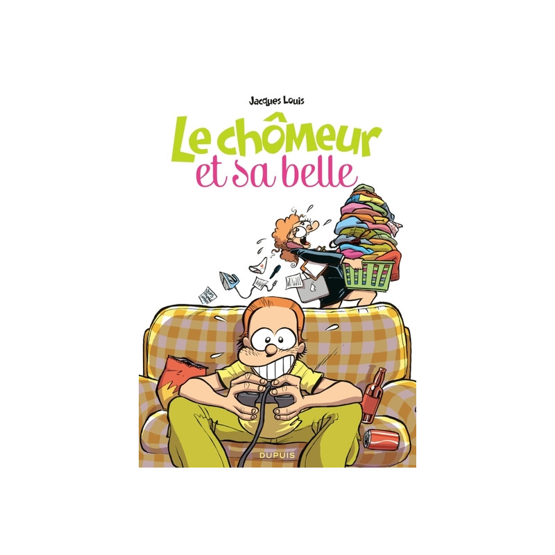 Le chômeur et sa belle - Tome 1 - Tome 1