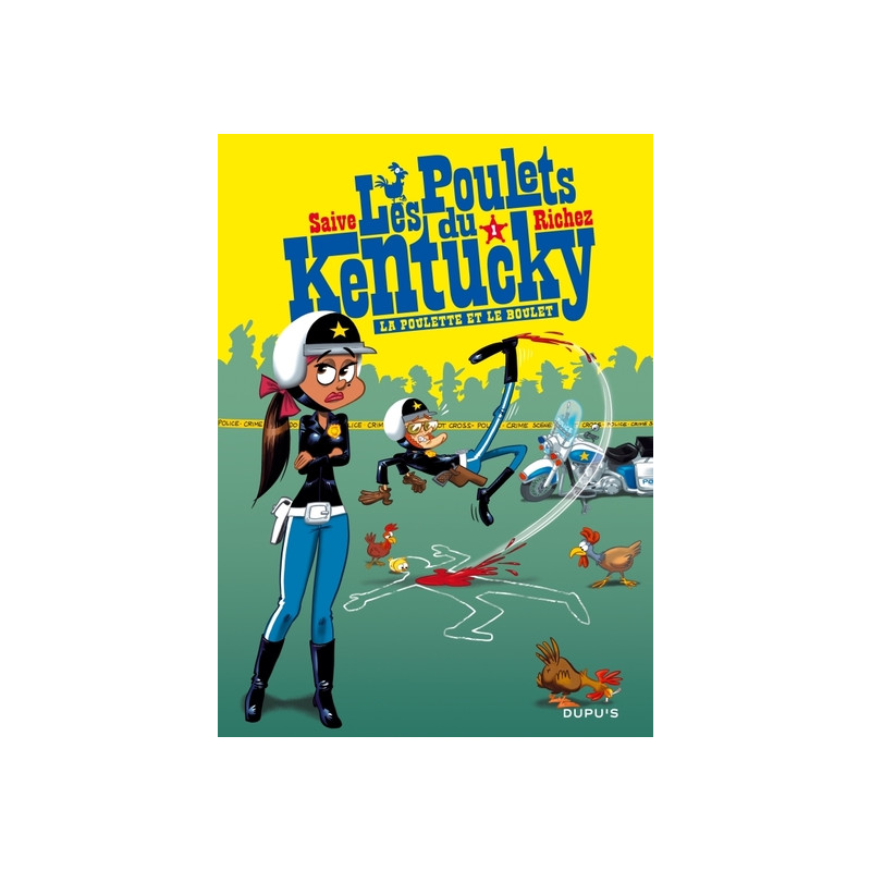 Les poulets du Kentucky - Tome 1 - La poulette et le boulet