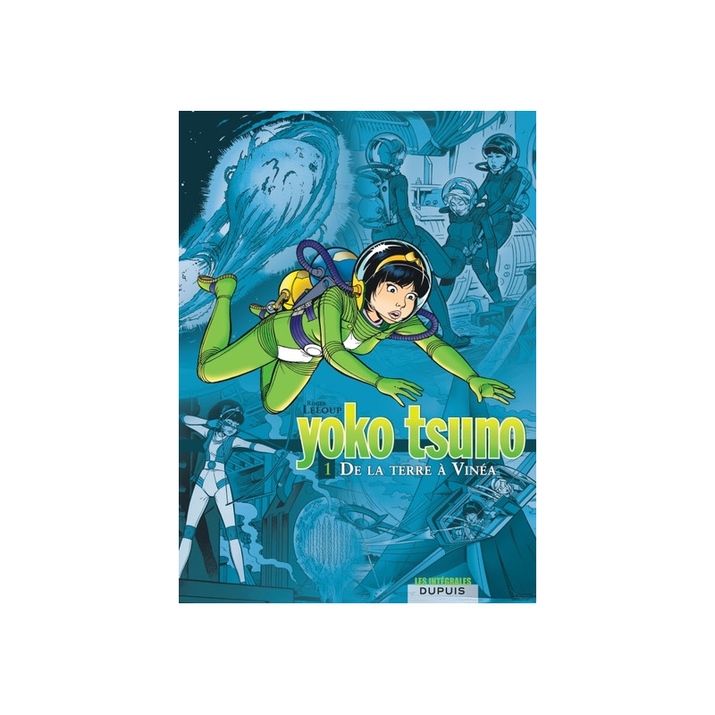 Yoko Tsuno - L'intégrale - Tome 1 - De la Terre à Vinéa