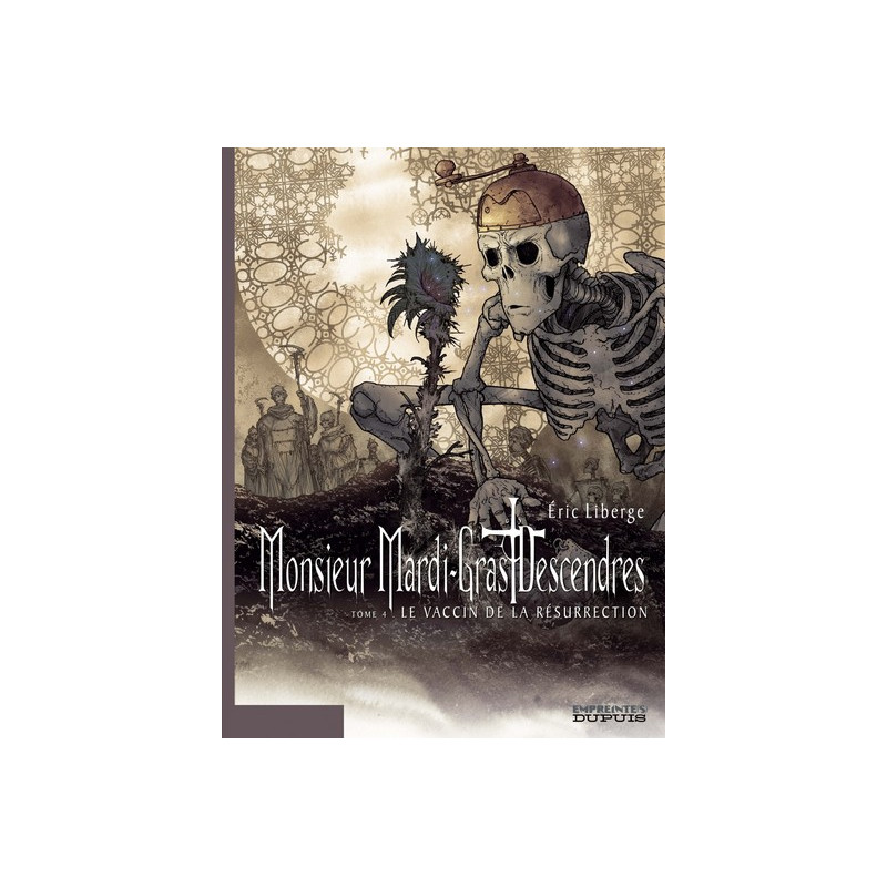 Monsieur Mardi-Gras Descendres - Tome 4 - Le Vaccin de la résurrection - tome 4/4