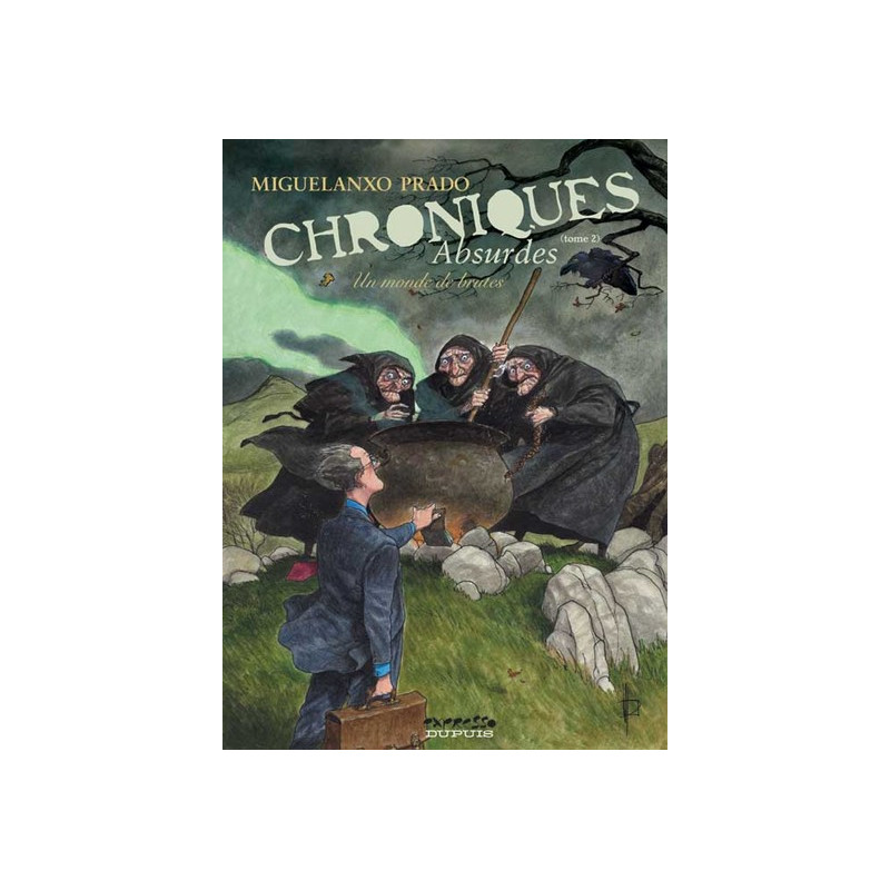 Chroniques absurdes - Tome 2 - Un monde de brutes