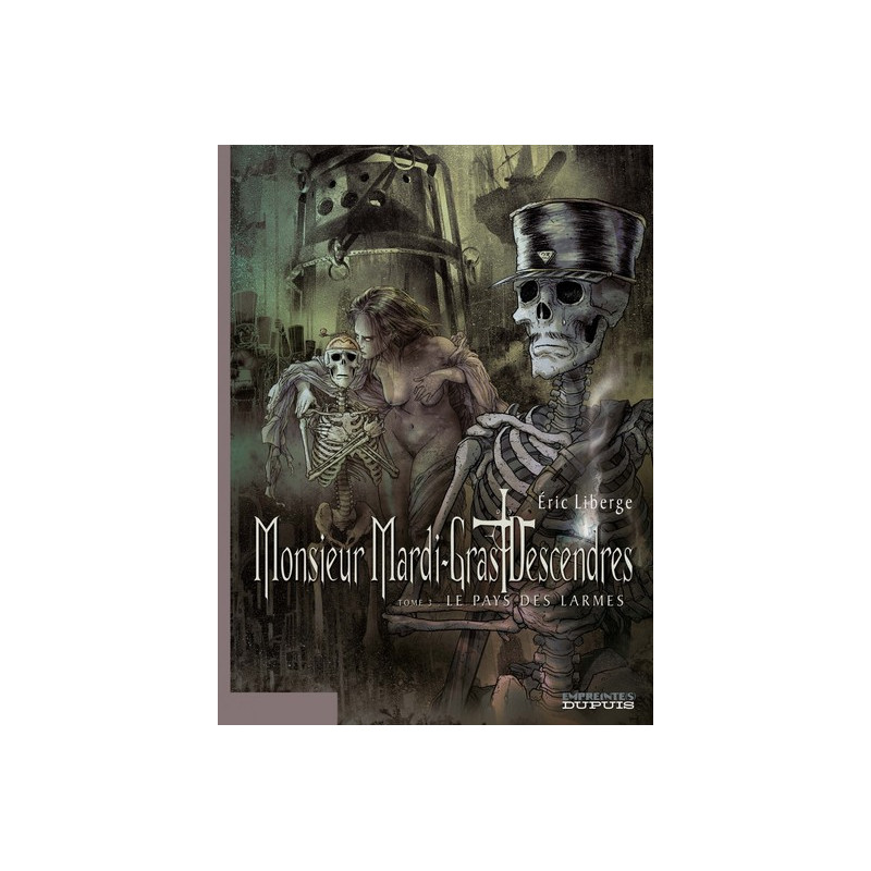 Monsieur Mardi-Gras Descendres - Tome 3 - Le Pays des larmes - tome 3/4