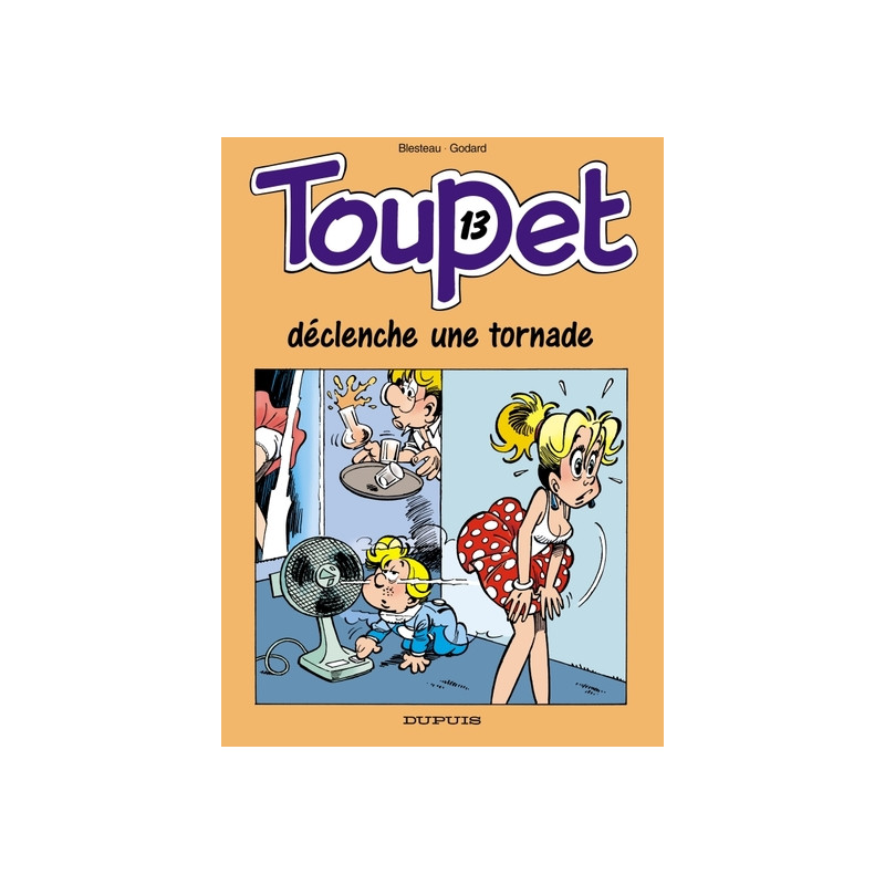 Toupet - tome 13 - TOUPET DECLENCHE UNE TORNADE