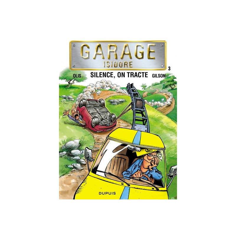 Garage Isidore - Tome 3 - Silence, on tracte