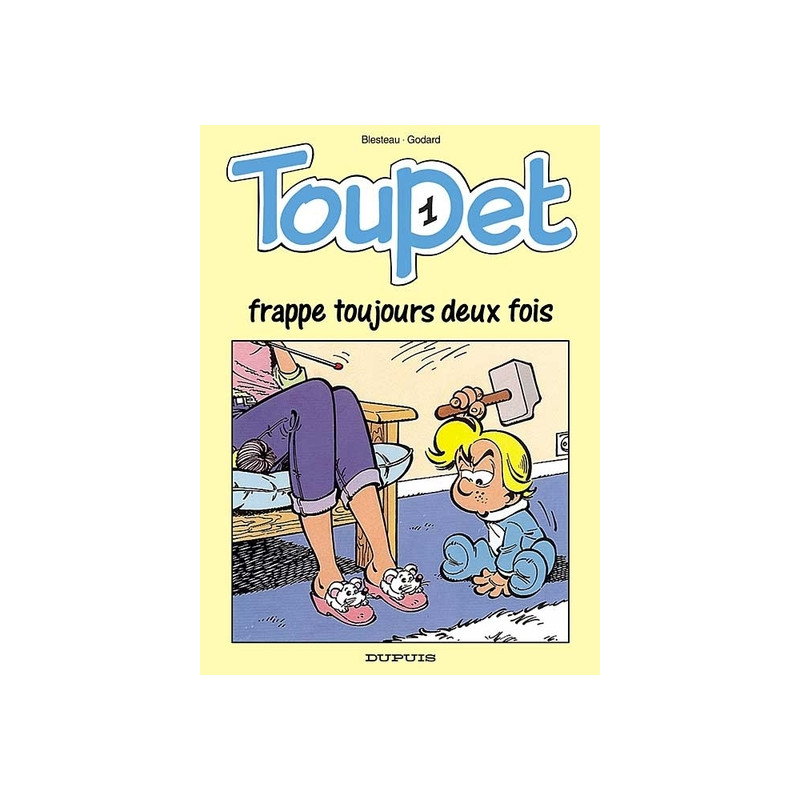 TOUPET FRAPPE TOUJOURS DEUX FOIS