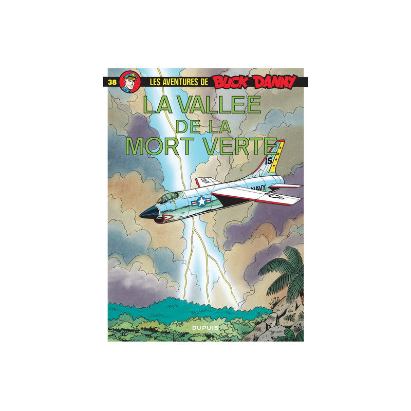 Buck Danny - Tome 38 - La Vallée de la mort verte