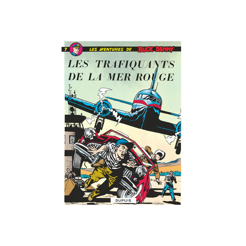 Buck Danny - Tome 7 - Les Trafiquants de la mer Rouge