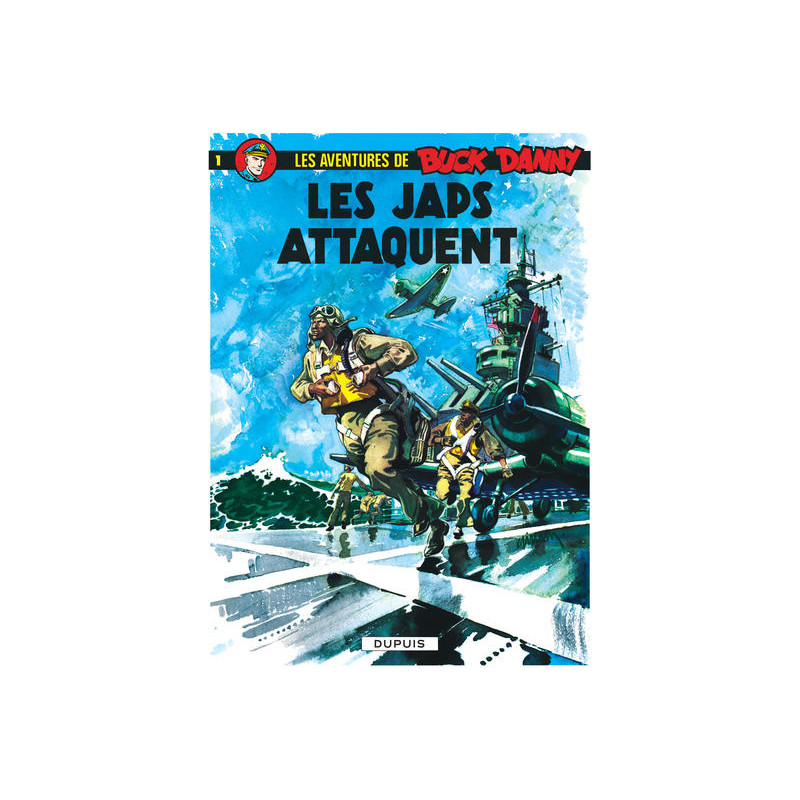 Buck Danny - Tome 1 - Les Japs attaquent