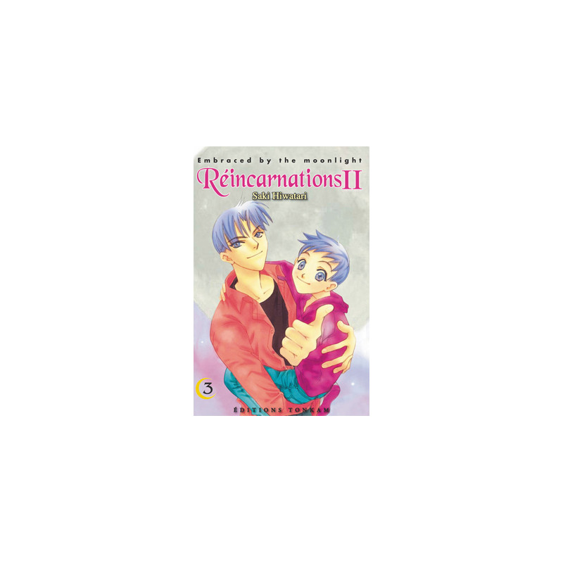 Embraced by the moonlight : Réincarnations II T03