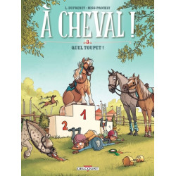 A cheval ! - Tome 03 Quel...