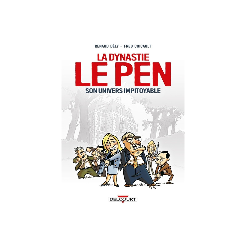 La Dynastie Le Pen, son univers impitoyable
