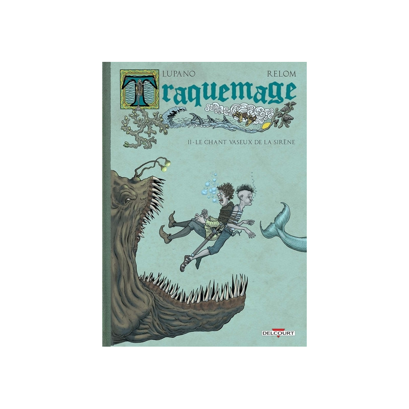 Traquemage T02 Le Chant vaseux de la sirène