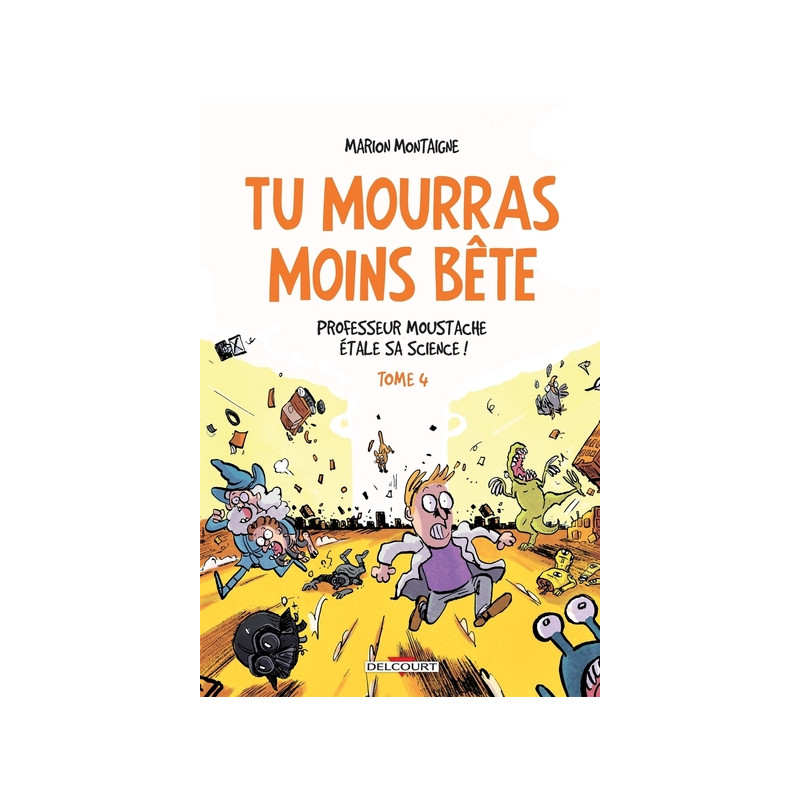 Tu mourras moins bête T04 Professeur Moustache étale sa science !