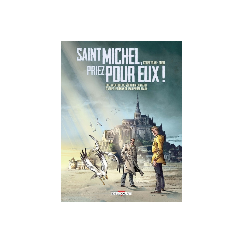 Séraphin Cantarel T02 Saint Michel, priez pour eux