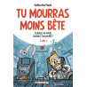 Tu mourras moins bête T03 Science un jour, science toujours !