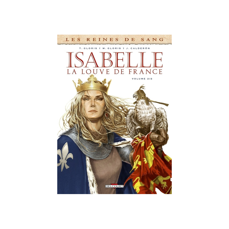 Les Reines de sang - Isabelle, La Louve de France T02