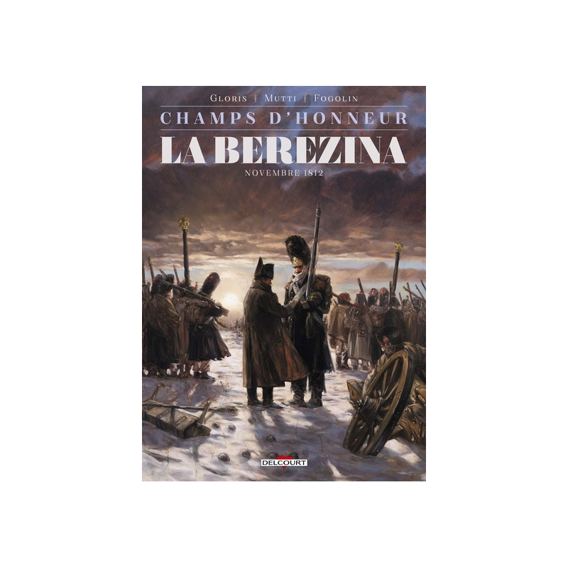 Champs d'honneur - La Bérézina - Novembre 1812