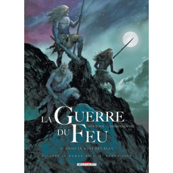 La Guerre du feu T01 - Dans...