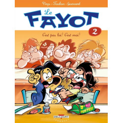 Le Fayot T02 - C'est pas...