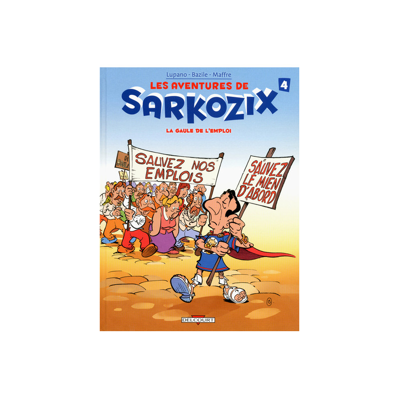 Les Aventures de Sarkozix T04 La Gaule de l'emploi