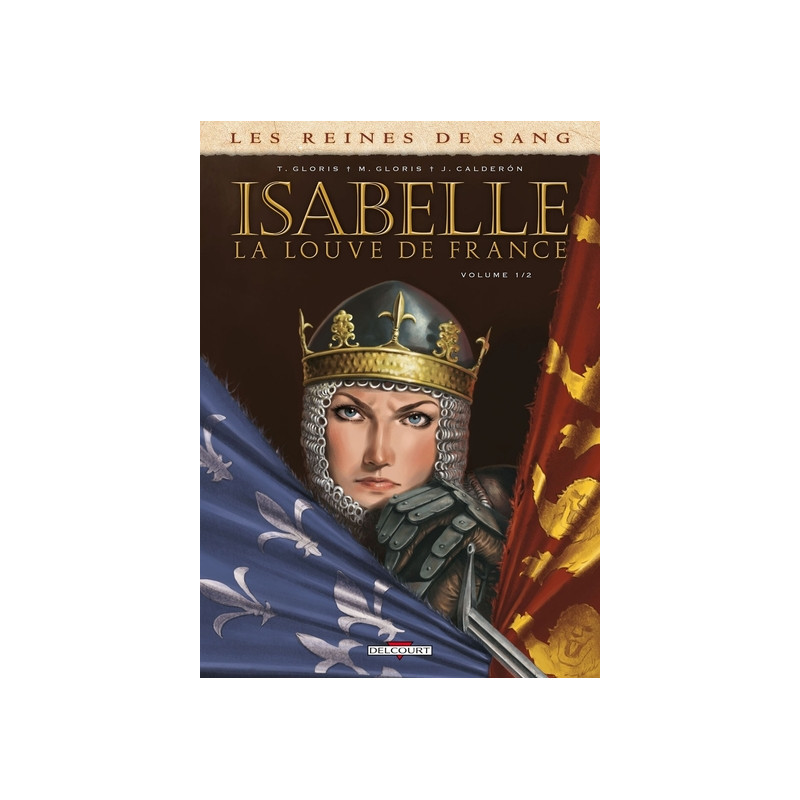 Les Reines de sang - Isabelle, La Louve de France T01
