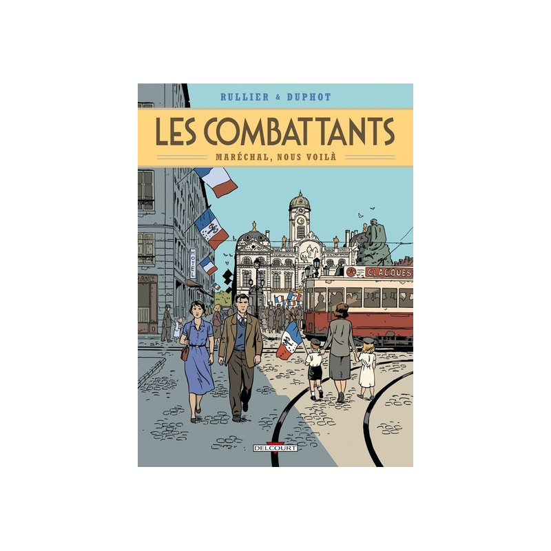 Les Combattants T02 Maréchal nous voilà