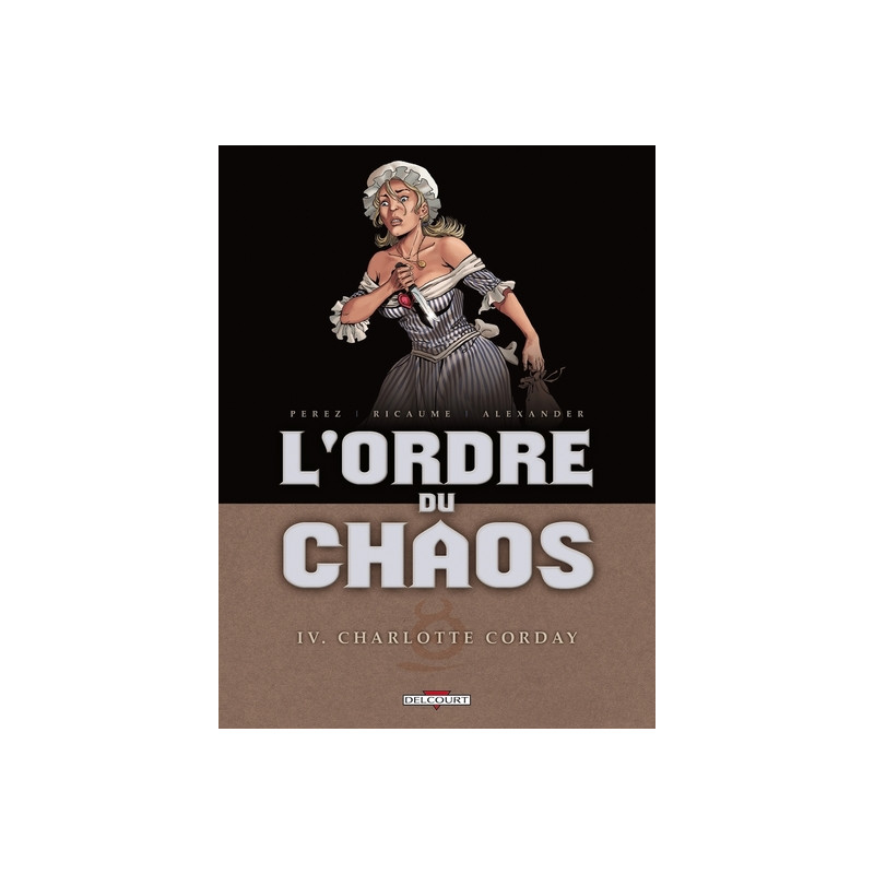 L'Ordre du chaos T04 - Charlotte Corday
