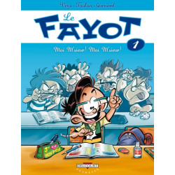 Le Fayot T01 - Moi m'sieur...