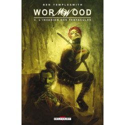 Wormwood T03 - L'invasion...
