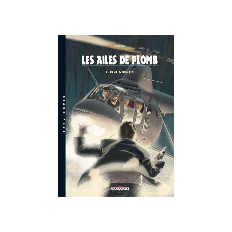 Les Ailes de Plomb T07 Tout a une fin