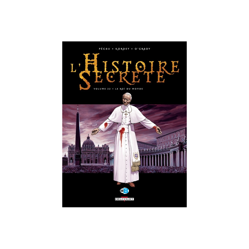 L'Histoire secrète T22 - Le Roi du monde