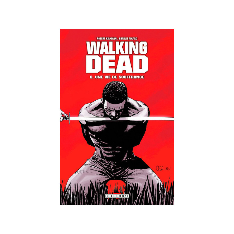 WALKING DEAD T08 UNE VIE DE SOUFFRANCE