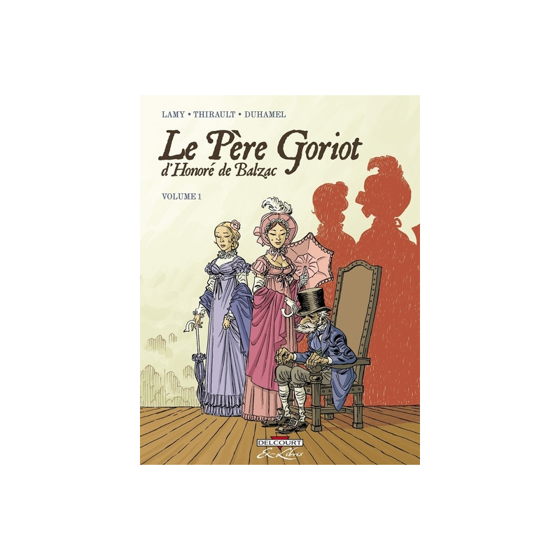 Le Père Goriot, de Balzac T01