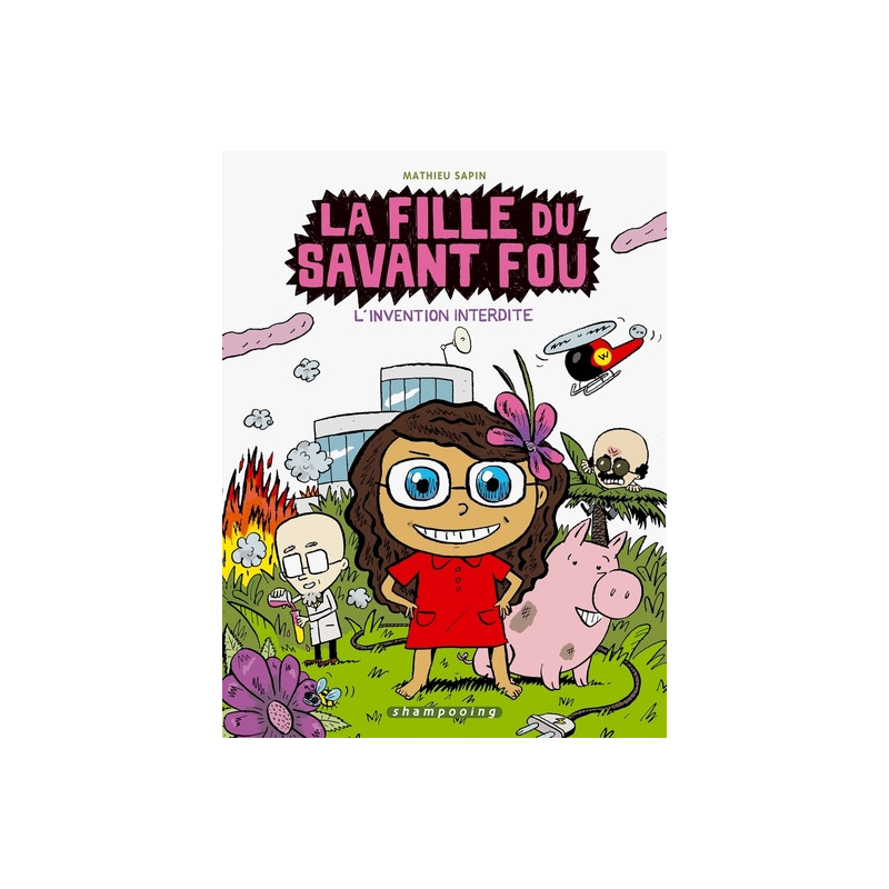 La Fille du savant fou T01 - L'Invention interdite