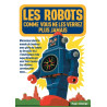 Les robots que vous ne verrez plus jamais