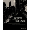 Ne reste que l'aube