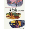 3 fois dès l'aube