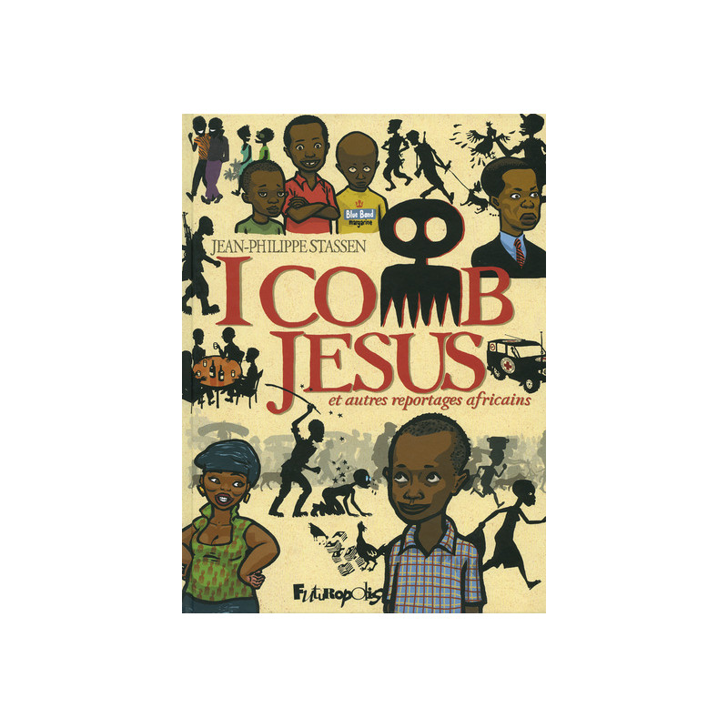 I comb Jesus et autres reportages africains