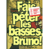 Fais péter les basses, Bruno !