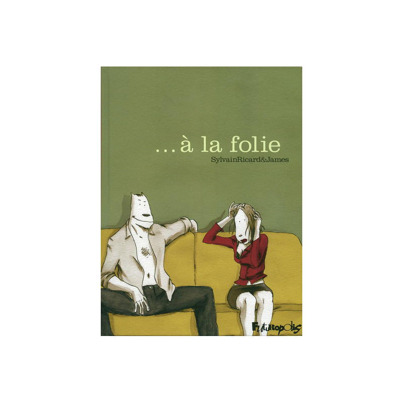 ... À la folie