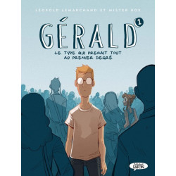 Gérald - tome 1 Le type qui...