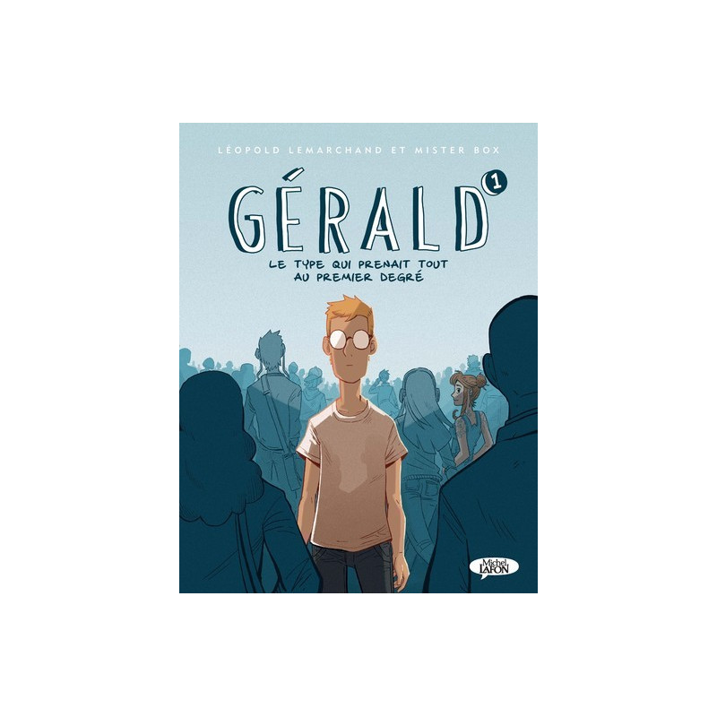 Gérald - tome 1 Le type qui prenait tout au premier degré