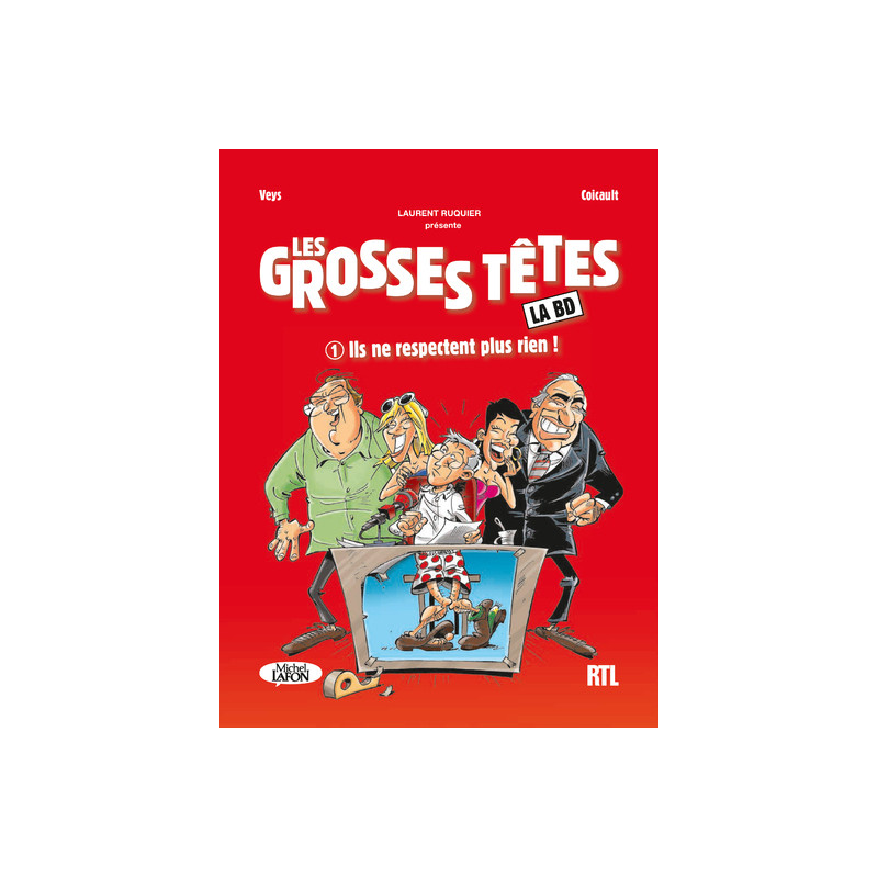 Les Grosses Têtes - tome 1 Ils ne respectent plusrien !