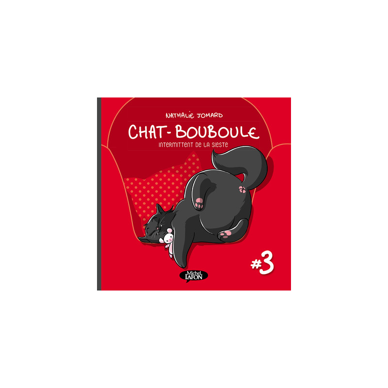 Chat bouboule - tome 3 Intermittent de la sieste