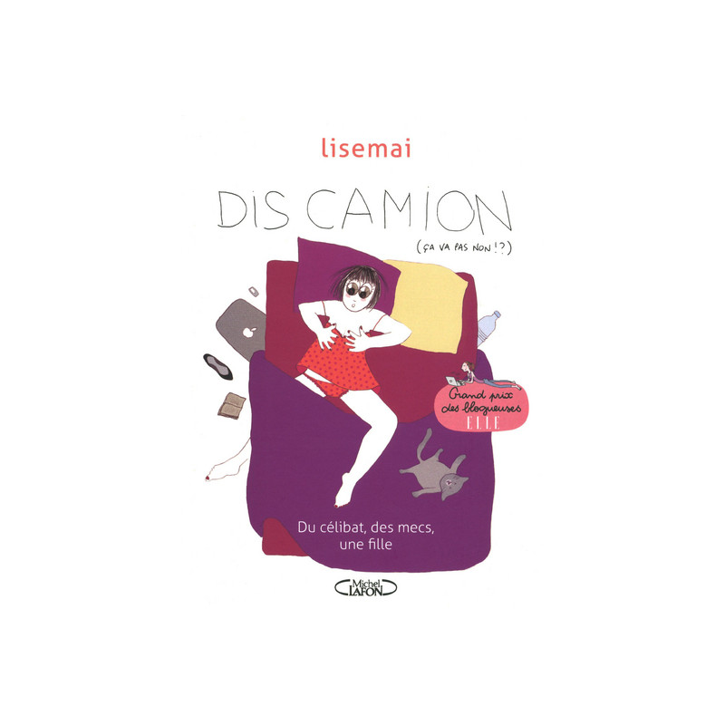 Dis camion - Du célibat, des mecs, une fille
