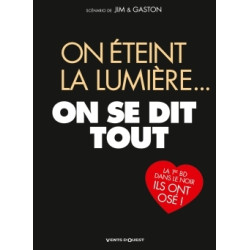On éteint la lumière... on...
